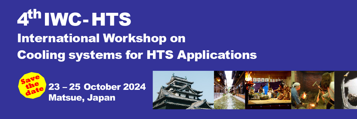 4th IWC-HTS International Workshop on Cooling Systems for HTS Application